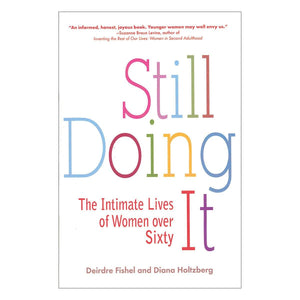 Still Doing It: The Intimate Lives of Women Over 60 [36326]